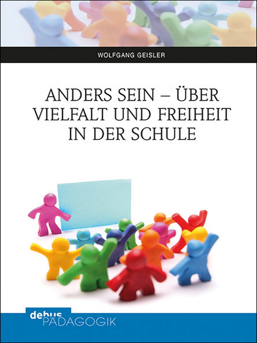 Title details for Anders sein--über Vielfalt und Freiheit in der Schule by Wolfgang Geisler - Available